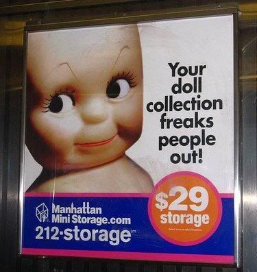 Your doll collection freaks people out! manhattanministorage.com ad