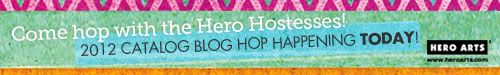 Hero Arts 2012 Hostess Blog Hop