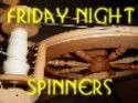 friday night spinners