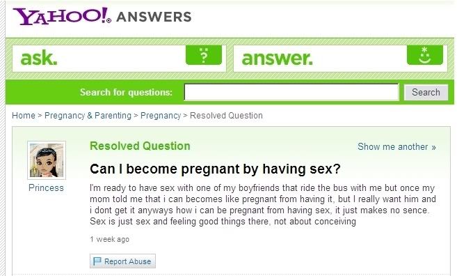 Yahoo Answers. Can I get pregnant by having sex?